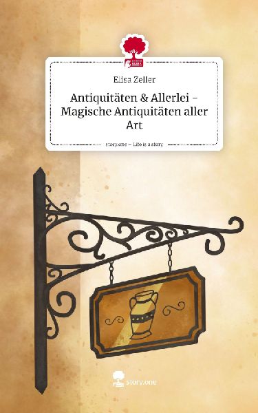 Antiquitäten &amp; Allerlei - Magische Antiquitäten aller Art. Life is a Story - story.one