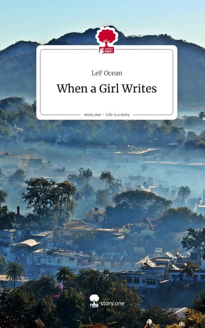When a Girl Writes. Life is a Story - story.one