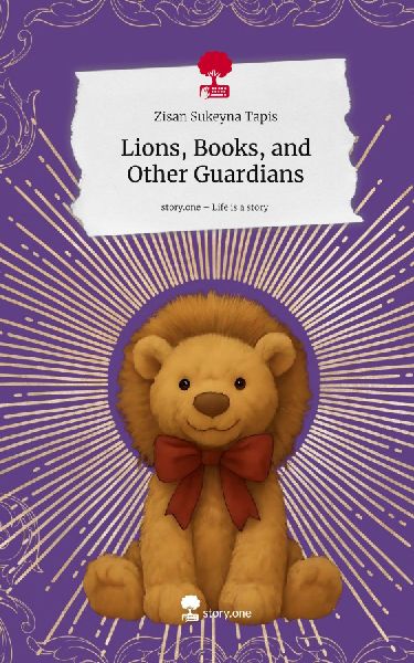 Lions, Books, and Other Guardians. Life is a Story - story.one