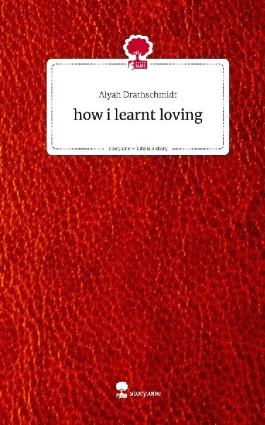 how i learnt loving. Life is a Story - story.one