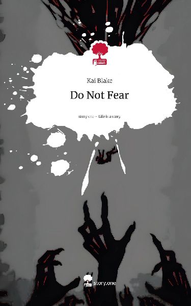 Do Not Fear. Life is a Story - story.one