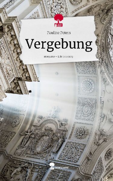 Vergebung. Life is a Story - story.one