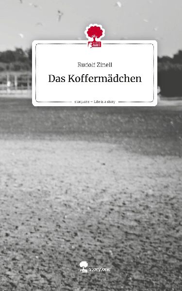 Das Koffermädchen. Life is a Story - story.one