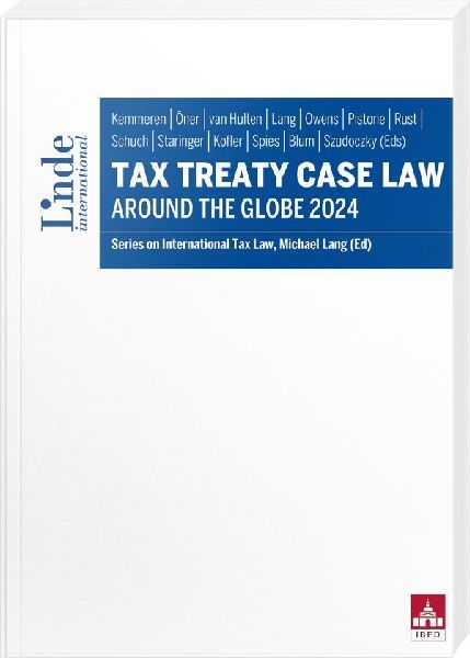 Tax Treaty Case Law around the Globe 2024: Series on International Tax Law, Volume 149