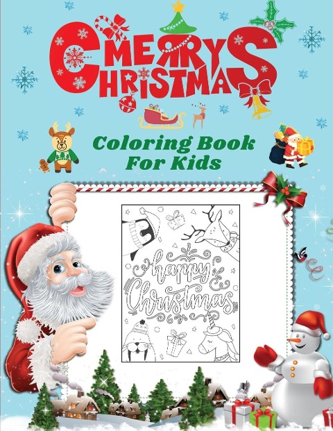 Merry Christmas Coloring Book For kids: Merry Christmas Coloring Book For kids: Fun Childrens Christmas Gift or Present for Toddlers & Kids - 40 Beautiful Pages to Color with Santa ... & More! (Fun Toddler & Kids Coloring Books)