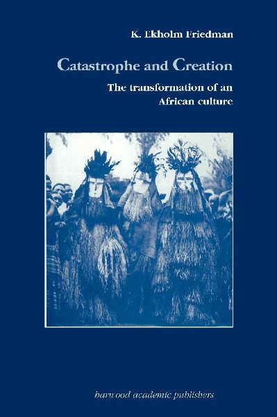 Catastrophe and Creation: The transformation of an African culture