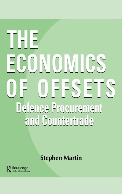 The Economics of Offsets: Defence Procurement and Coutertrade