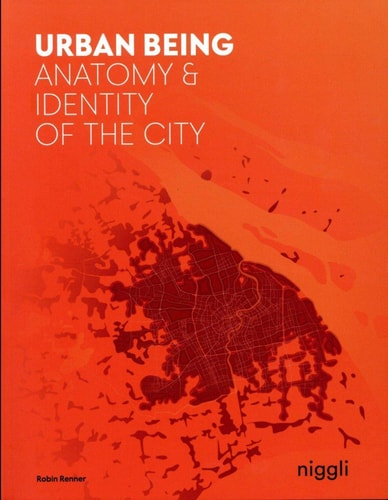 Urban Being Anatomy & Identity of the City