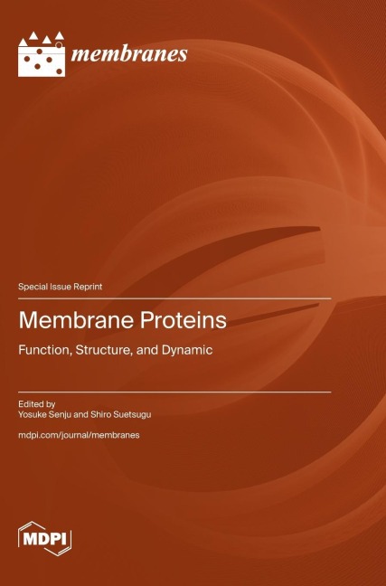 Membrane Proteins: Function, Structure, and Dynamic