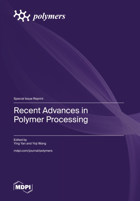 Recent Advances in Polymer Processing