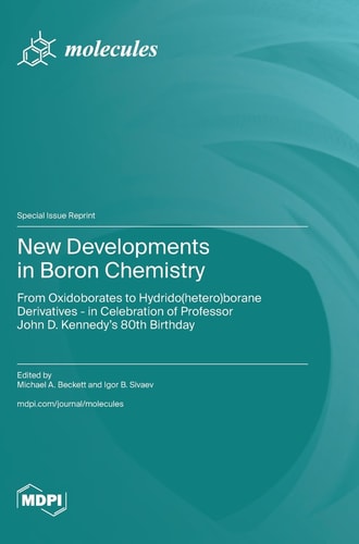 New Developments in Boron Chemistry From Oxidoborates to Hydrido(hetero)borane Derivatives - in Celebration of Professor John D. Kennedy's 80th Birthday