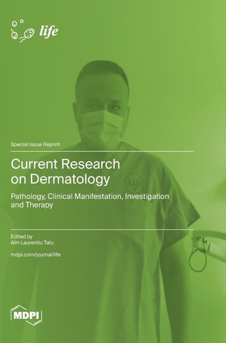 Current Research on Dermatology Pathology, Clinical Manifestation, Investigation and Therapy