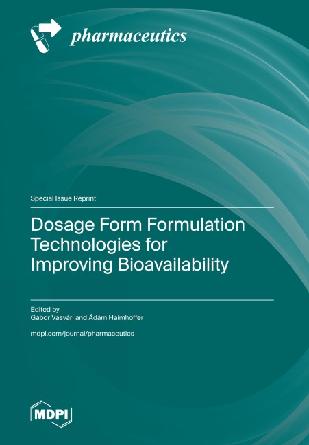 Dosage Form Formulation Technologies for Improving Bioavailability