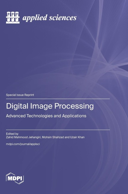 Digital Image Processing: Advanced Technologies and Applications