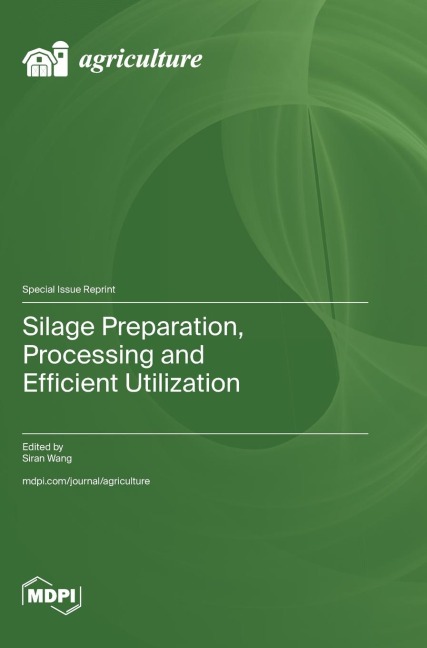 Silage Preparation, Processing and Efficient Utilization