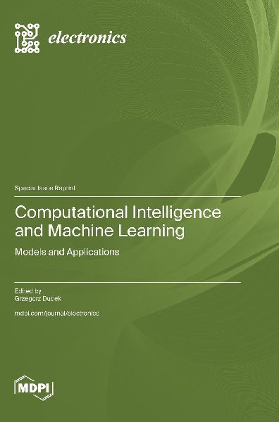 Computational Intelligence and Machine Learning: Models and Applications