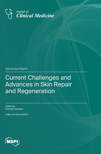 Current Challenges and Advances in Skin Repair and Regeneration