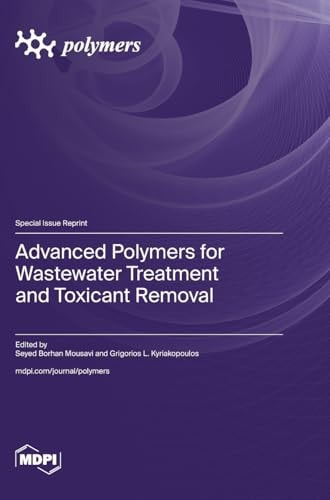 Advanced Polymers for Wastewater Treatment and Toxicant Removal