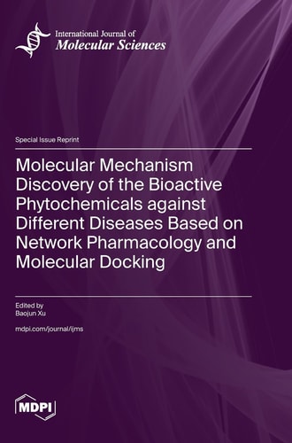 Molecular Mechanism Discovery of the Bioactive Phytochemicals Against Different Diseases Based on Network Pharmacology and Molecular Docking
