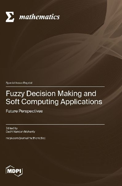 Fuzzy Decision Making and Soft Computing Applications