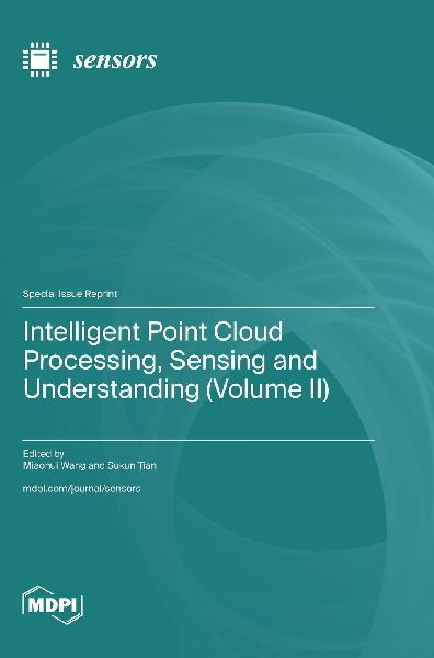 Intelligent Point Cloud Processing, Sensing and Understanding (Volume II)