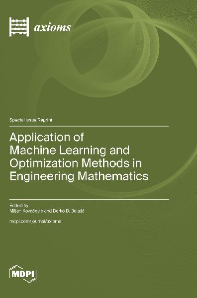 Application of Machine Learning and Optimization Methods in Engineering Mathematics