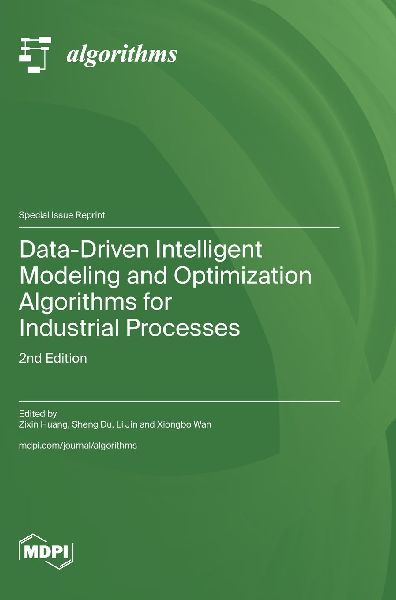 Data-Driven Intelligent Modeling and Optimization Algorithms for Industrial Processes: 2nd Edition