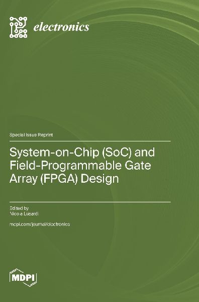 System-on-Chip (SoC) and Field-Programmable Gate Array (FPGA) Design