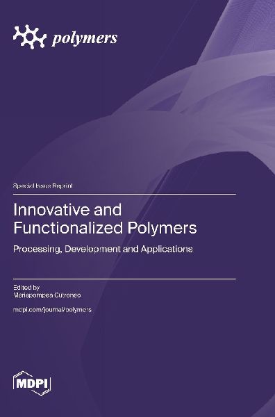 Innovative and Functionalized Polymers: Processing, Development and Applications