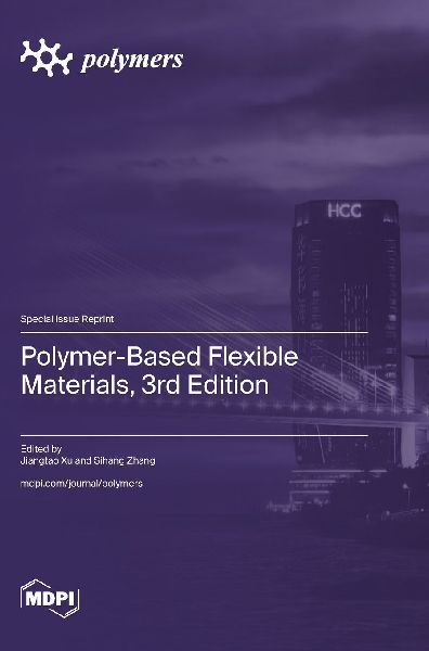 Polymer-Based Flexible Materials, 3rd Edition