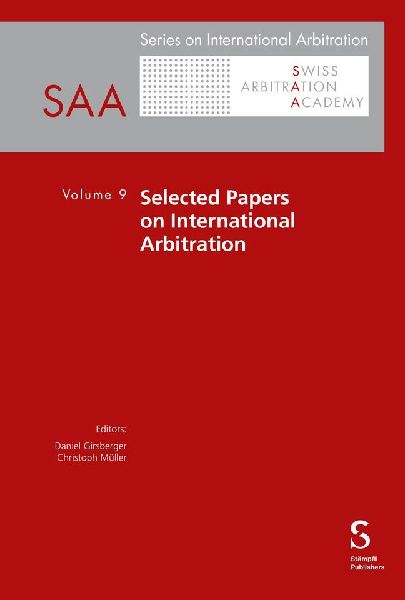 Selected Papers on International Arbitration Volume 9: Volume 9