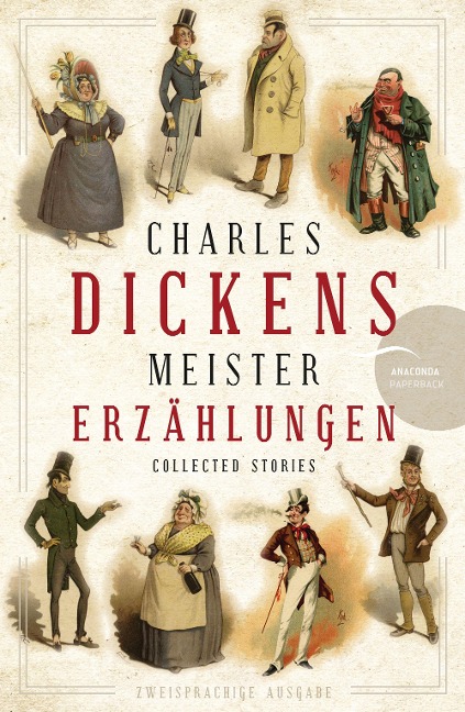 Charles Dickens - Meistererzählungen (Neuübersetzung): Zweisprachige  Ausgabe