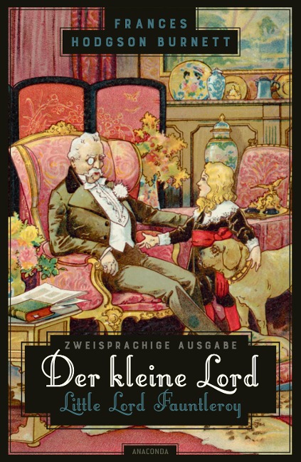 Der kleine Lord / Little Lord Fauntleroy: Zweisprachige Ausgabe (deutsch/englisch) ¿ Parallel gesetzter Text ¿ Klassiker im Original lesen