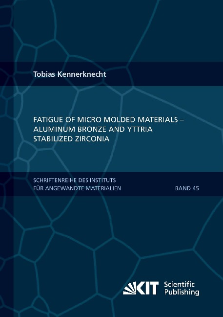 Fatigue of Micro Molded Materials - Aluminum Bronze and Yttria Stabilized Zirconia