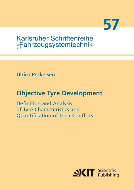 Objective Tyre Development : Definition and Analysis of Tyre Characteristics and Quantification of their Conflicts