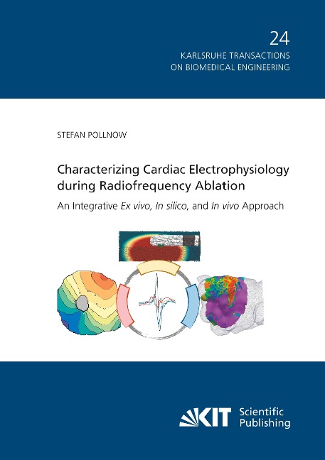 Characterizing Cardiac Electrophysiology during Radiofrequency Ablation : An Integrative Ex vivo, In silico, and In vivo Approach