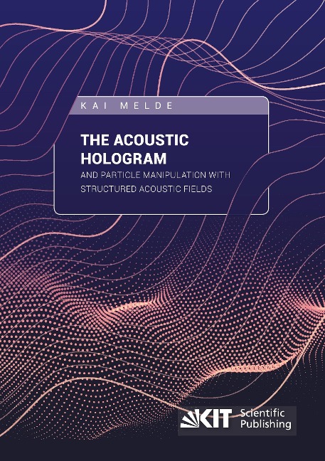 The Acoustic Hologram and Particle Manipulation with Structured Acoustic Fields