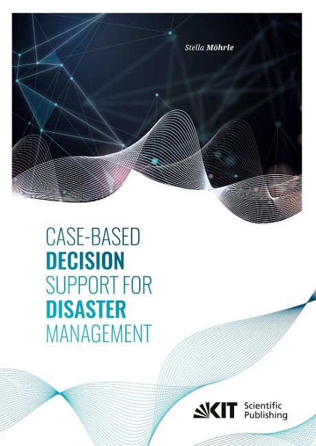 Case-Based Decision Support for Disaster Management