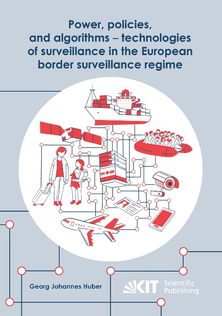 Power, policies, and algorithms - technologies of surveillance in the European border surveillance regime