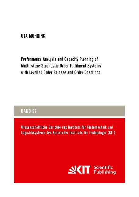 Performance Analysis and Capacity Planning of Multi-stage Stochastic Order Fulfilment Systems with Levelled Order Release and Order Deadlines