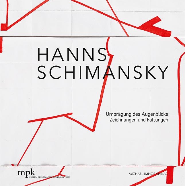 Hanns Schimansky: Umprägung des Augenblicks / Zeichnungen und Faltungen