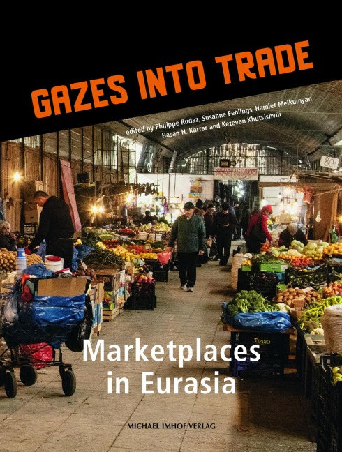 Gazes into trade: Marketplaces in Eurasia