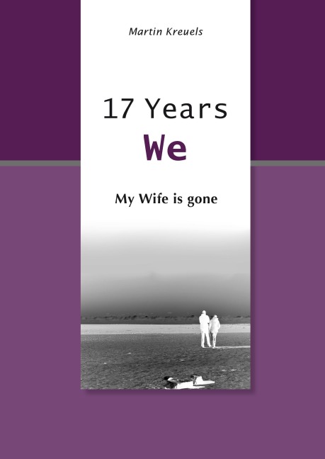 17 Years We: My Wife is gone