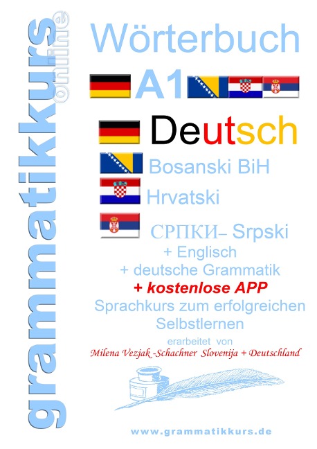 Wörterbuch Deutsch-Englisch-Kroatisch-Bosnisch-Serbisch Niveau A1: Lernwortschatz für die Integrations-Deutschkurs-TeilnehmerInnen aus Kroatien, Bosnien, Serbien Niveau A1