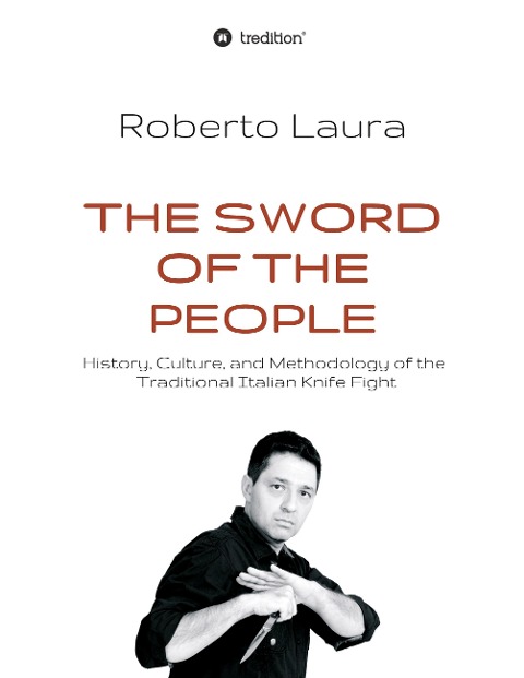 The Sword of the People: History, Culture, and Methodology of the Traditional Italian Knife Fight