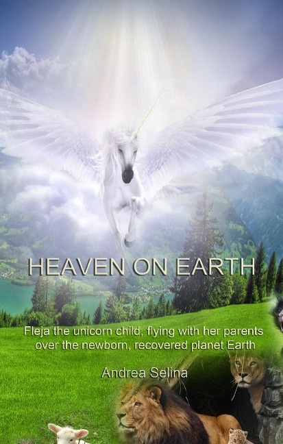 HEAVEN ON EARTH: Fleja the unicorn child, flying with her parents over the new born, recovered planet Earth