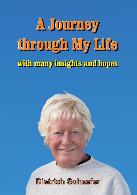 A Journey through My Life: with many insights and hopes