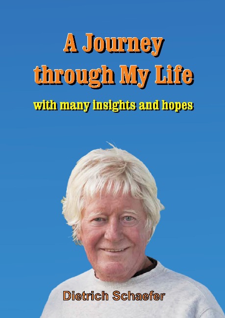 A Journey through My Life: with many insights and hopes
