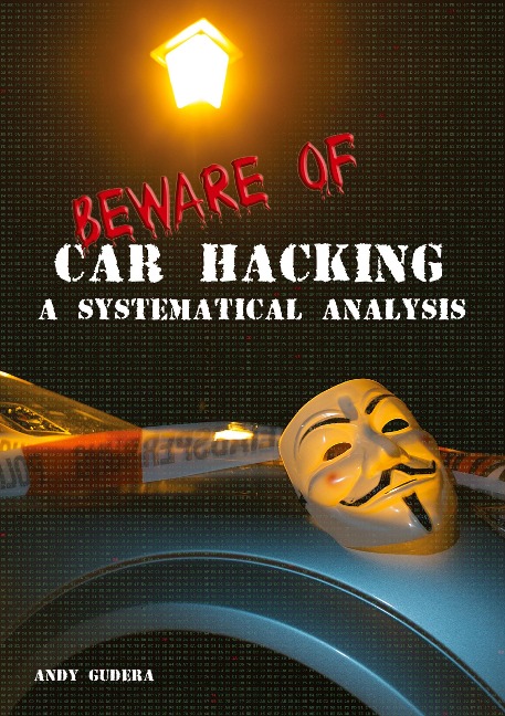 Beware of Car Hacking: A Systematic Analysis