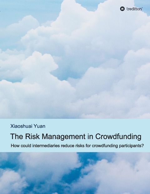 The Risk Management in Crowdfunding: How could intermediaries reduce risks for crowdfunding participants?
